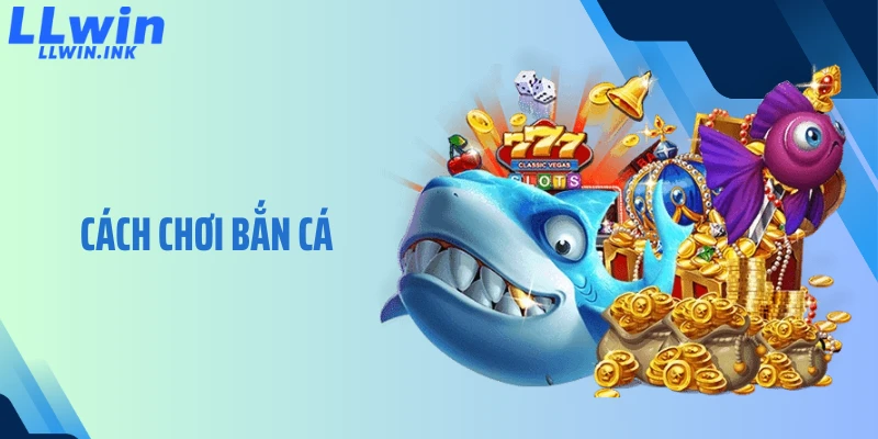 Cách Chơi Bắn Cá Từ A Đến Z: Bí Quyết Săn Thưởng Hiệu Quả