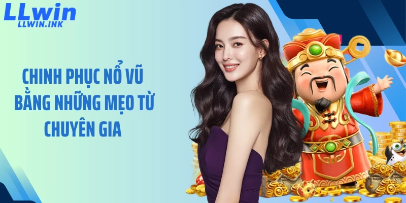 Chinh phục nổ vũ bằng những mẹo từ chuyên gia