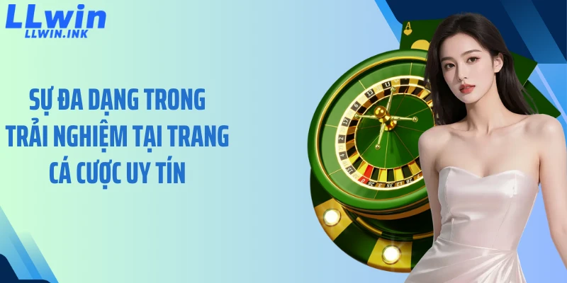 Sự đa dạng trong trải nghiệm tại trang cá cược uy tín
