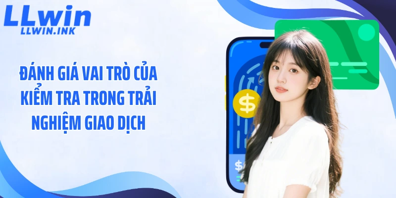 Đánh giá vai trò của kiểm tra trong trải nghiệm giao dịch