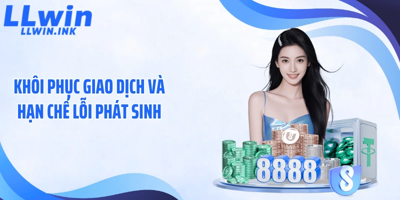 Khôi phục giao dịch và hạn chế lỗi phát sinh