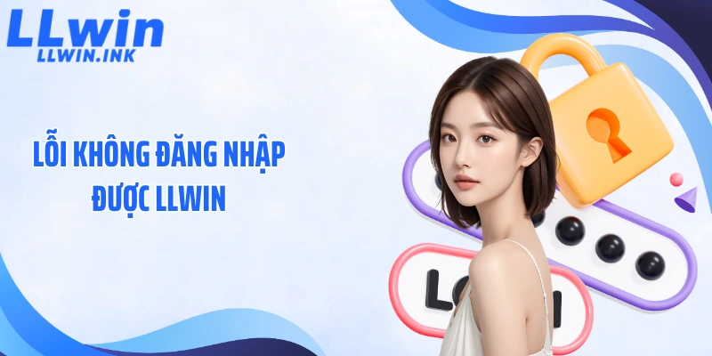 Lỗi Không Đăng Nhập Được LLWIN